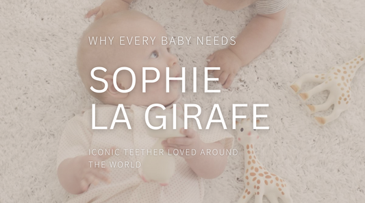 Why Every Baby Needs a Sophie la Giraffe: The Iconic Teether Loved Around the World